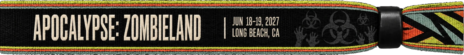 Apocalypse: Zombieland: Jun 18–19, 2027, Long Beach, CA