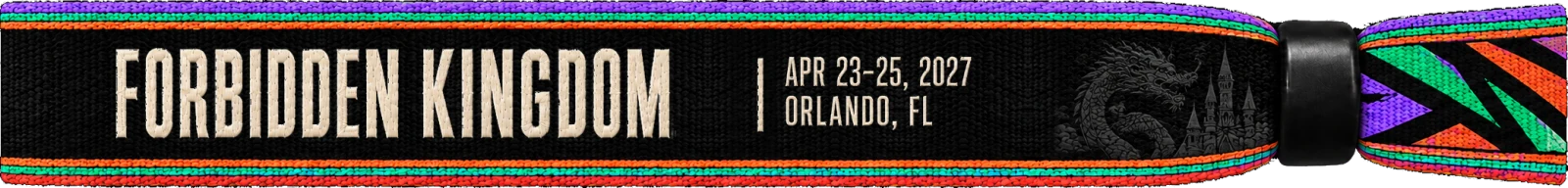 Forbidden Kingdom: Apr 23–25, 2027, Orlando, FL